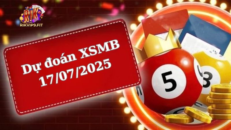 Soi cầu XSMB 17/07/2025 - Dự đoán xổ số miền Bắc 17/07